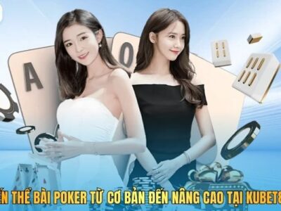 5 Biến Thể Bài Poker Từ Cơ Bản Đến Nâng Cao Tại Kubet88 M1