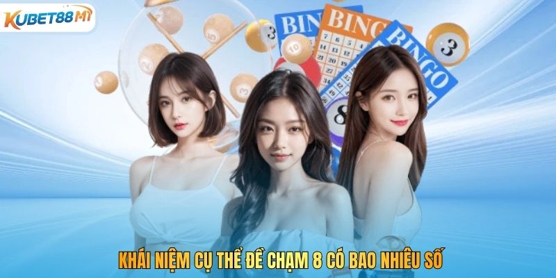 Khái niệm cụ thể đề chạm 8 có bao nhiêu số