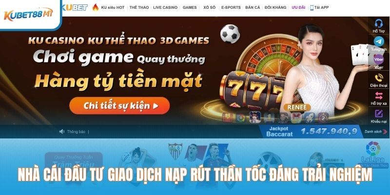 Nhà cái đầu tư giao dịch nạp rút thần tốc đáng trải nghiệm