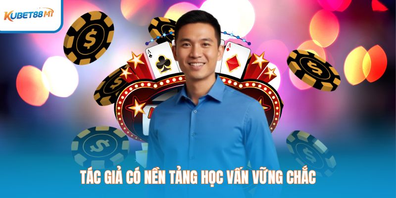 Tác giả có nền tảng học vấn vững chắc