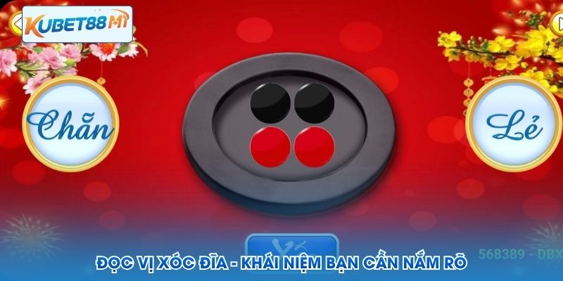 Đọc vị xóc đĩa - khái niệm bạn cần nắm rõ