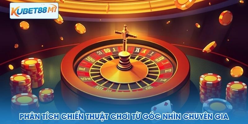 Phân tích chiến thuật chơi từ góc nhìn chuyên gia